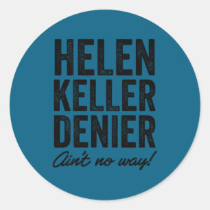Pegatina Redonda Negador de Helen Keller No es Divertido de Ninguna