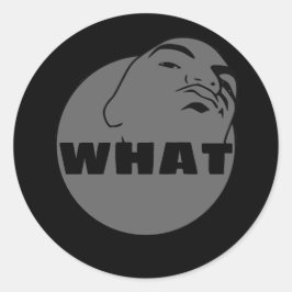 Pegatina Redonda negro gris What | Mug Shot | Tu Hombre Lo Que Quie