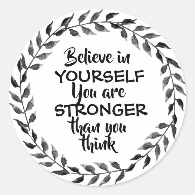 Pegatina Redonda Negro y blanco Creer en ti mismo motivación (Anverso)