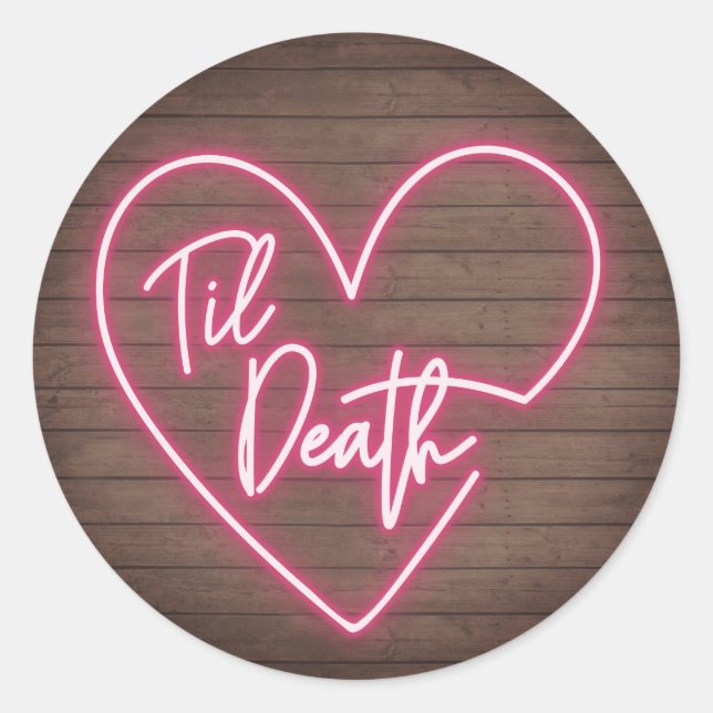 Pegatina Redonda Neon Wood Plank Til Death Boda (Anverso)