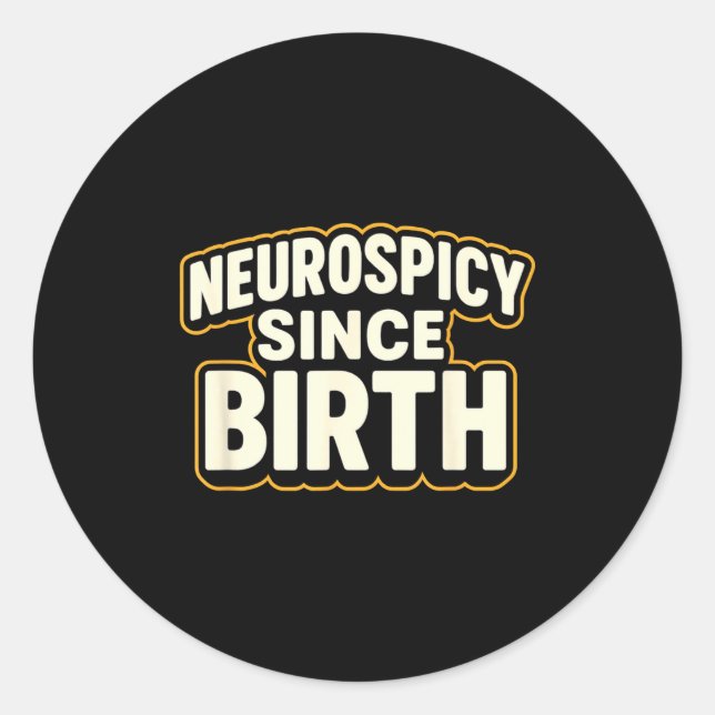 Pegatina Redonda Neuroscy Since Birth – Funny Adhd Autism Neurodive (Anverso)