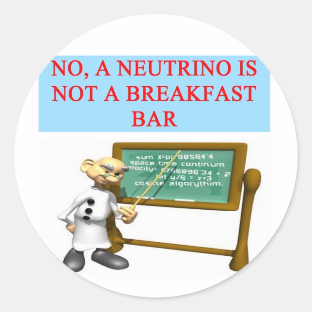 Pegatina Redonda NEUTRINO chiste de física mecánica cuántica (Anverso)