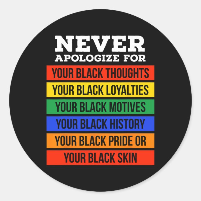 Pegatina Redonda Never Apologize For Your Blackness - Black History (Anverso)