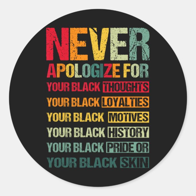 Pegatina Redonda Never Apologize For Your Blackness Black History M (Anverso)