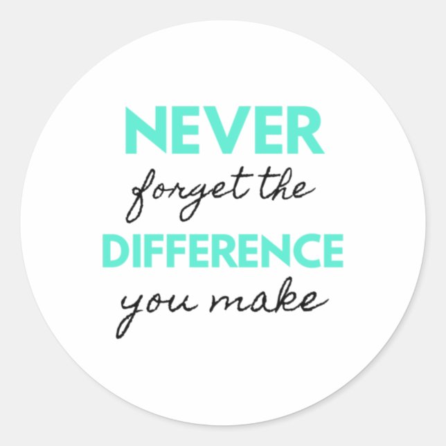 Pegatina Redonda Never Forget The Difference You Make 2 (Anverso)