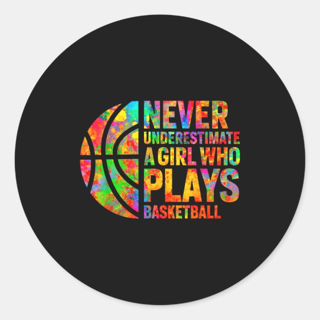 Pegatina Redonda Never Underestimate A Girl Who Plays Basketball Wo (Anverso)