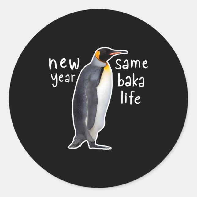 Pegatina Redonda New Year Same Baka Life Funny Penguin  (Anverso)