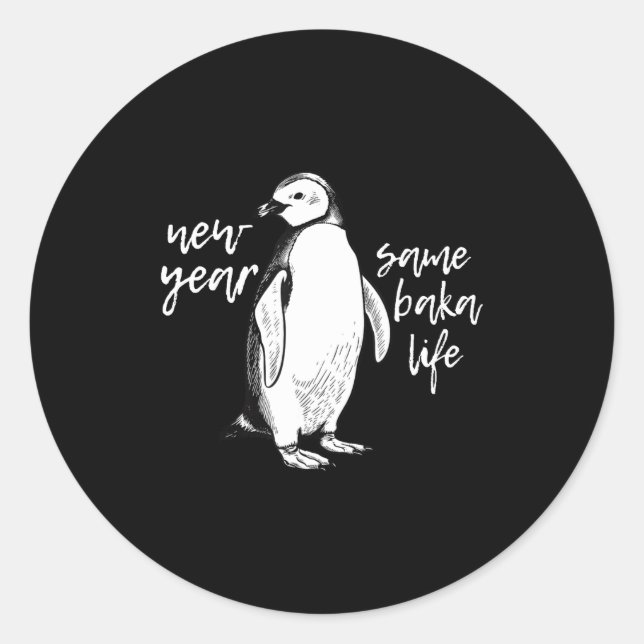 Pegatina Redonda New Year Same Baka Life Funny Penguin Joke  (Anverso)