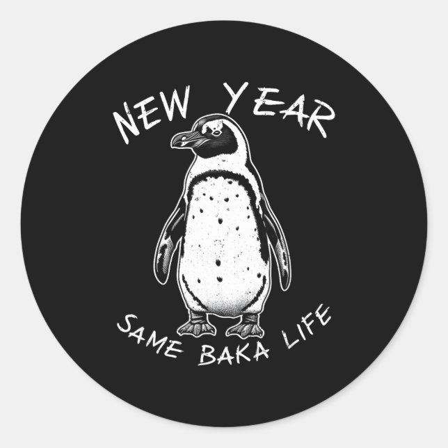 Pegatina Redonda New Year Same Baka Life Funny Penguin Meme  (Anverso)