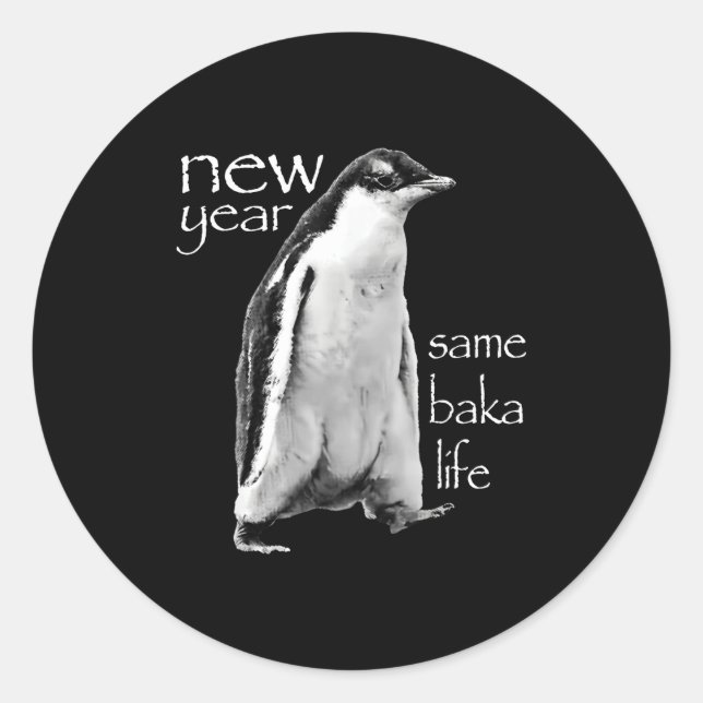 Pegatina Redonda New Year Same Baka Life Penguin Joke  (Anverso)