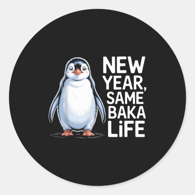 Pegatina Redonda New Year Same Baka Life Penguin Joke  (Anverso)