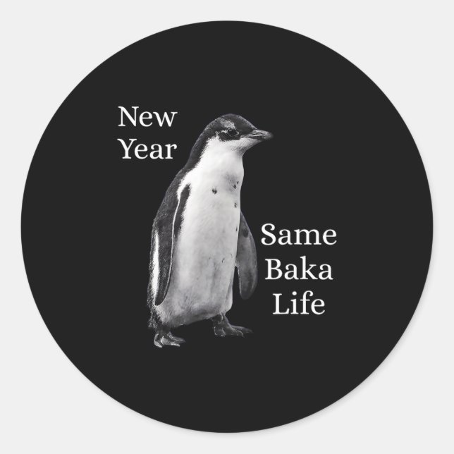 Pegatina Redonda New Year Same Baka Life Penguin Joke  (Anverso)