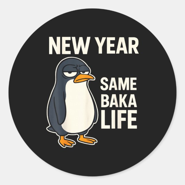 Pegatina Redonda New Year Same Baka Life Penguin Joke  (Anverso)