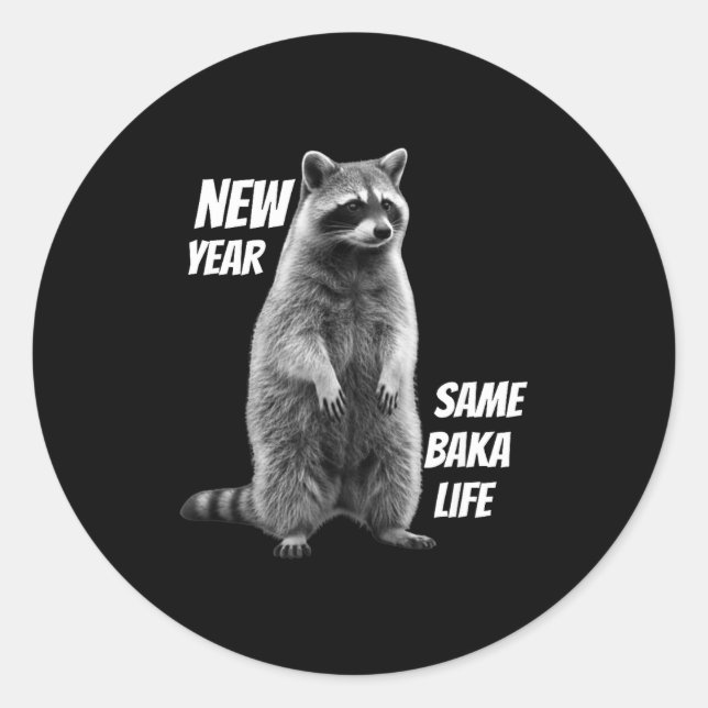 Pegatina Redonda New Year Same Baka Life Raccoon Joke  (Anverso)