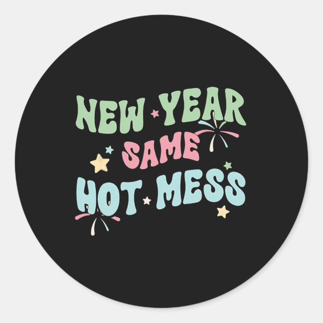 Pegatina Redonda New Year Same Hot Mess Funny Design  (Anverso)