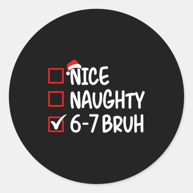 Pegatina Redonda Nice Naughty 6 7 Bruh 67 Christmas Six Seven Xmas  (Anverso)