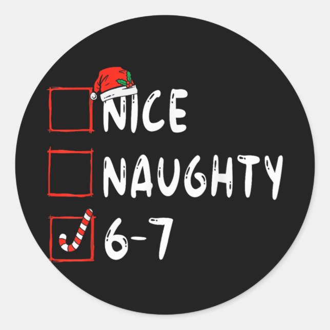 Pegatina Redonda Nice Naughty 6 7 Meme 6 7 Christmas Six Seven Xmas (Anverso)
