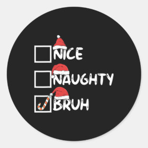 Pegatina Redonda Nice Naughty Bruh Funny Matando Navidades List Sa