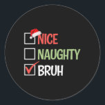 Pegatina Redonda Nice Naughty Bruh List Santa Hats Presente Christm<br><div class="desc">Naughty Bruh List Santa Hats Presente Navidades Fiesta</div>