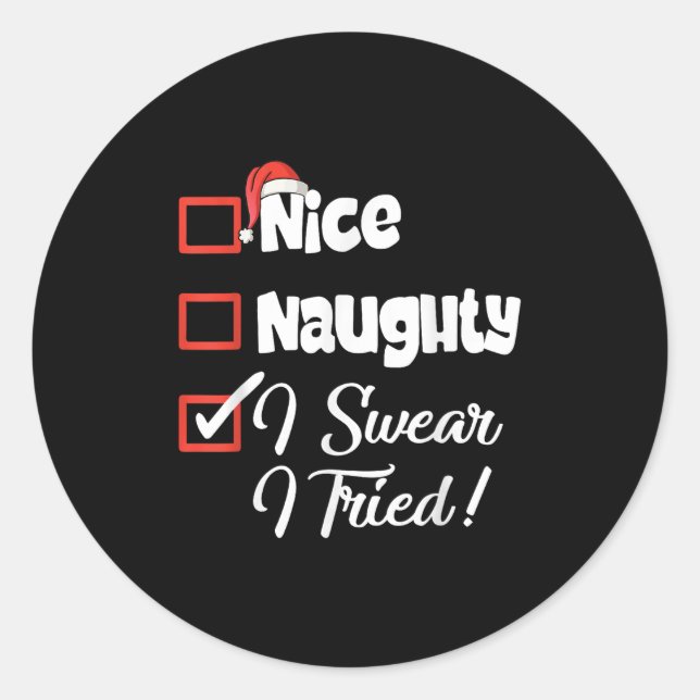 Pegatina Redonda Nice Naughty I Swear I Tried Christmas Funny  (Anverso)