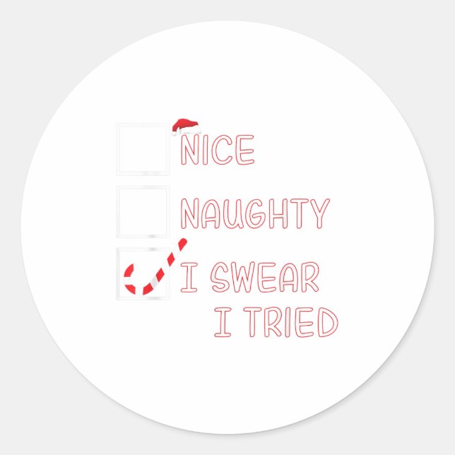 Pegatina Redonda Nice Naughty I Swear I Tried Funny Christmas List  (Anverso)
