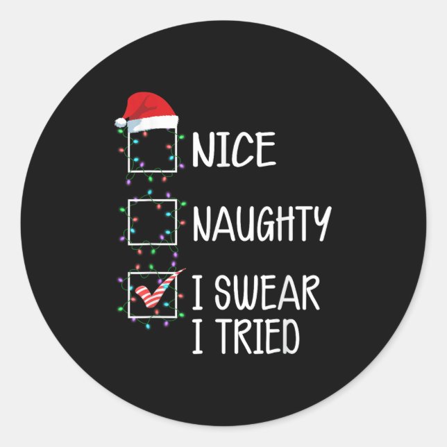 Pegatina Redonda Nice Naughty I Swear I Tried Funny Christmas List  (Anverso)