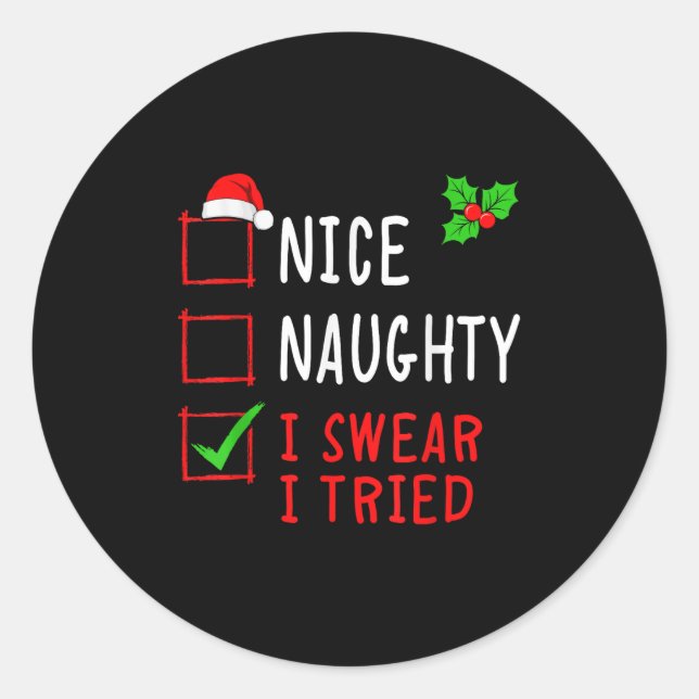 Pegatina Redonda Nice Naughty I Swear I Tried Funny Christmas List  (Anverso)