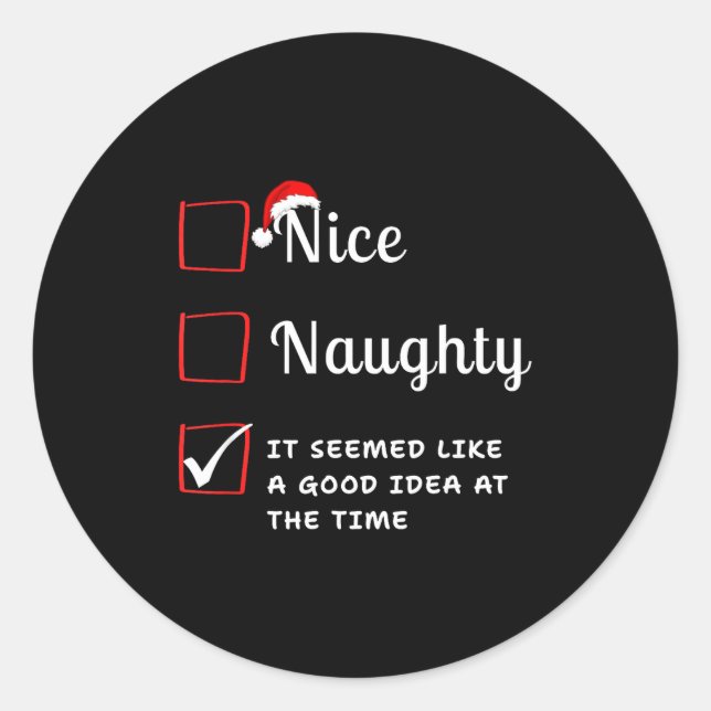 Pegatina Redonda Nice Naughty It Seemed Like A Good Idea At The Tim (Anverso)