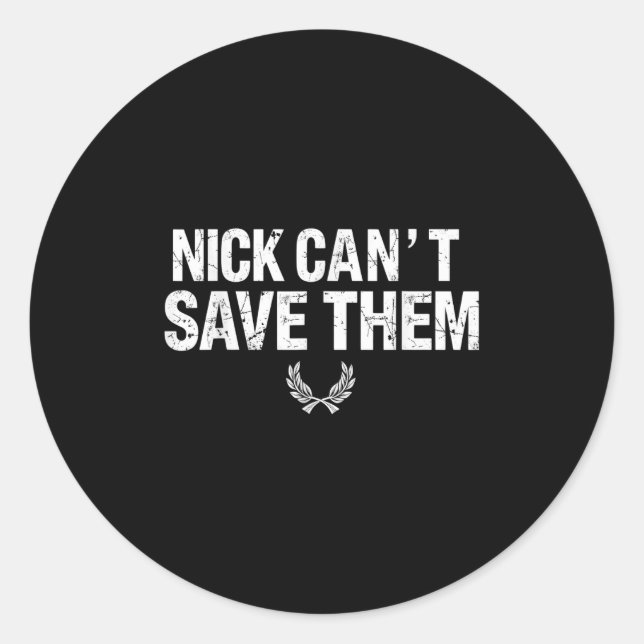 Pegatina Redonda Nick Can’t Save Them  (Anverso)