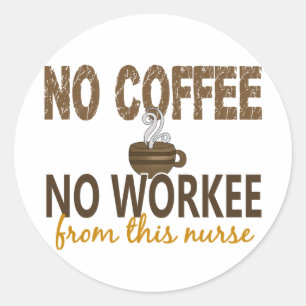 Pegatina Redonda Ningún café ninguna enfermera de Workee