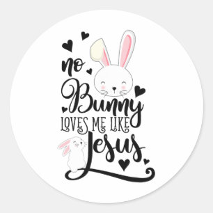 Pegatina Redonda Ningún conejo me ama como Jesús Camiseta cristiana