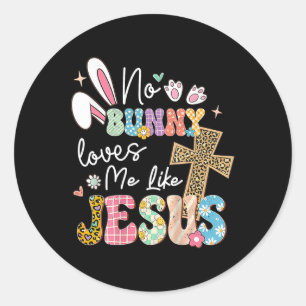 Pegatina Redonda Ningún conejo me ama como Jesús Pascua Cristiano R