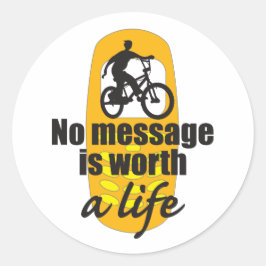 Pegatina Redonda Ningún mensaje vale la pena una vida