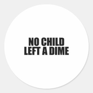 Pegatina Redonda Ningún niño dejó una moneda de diez centavos