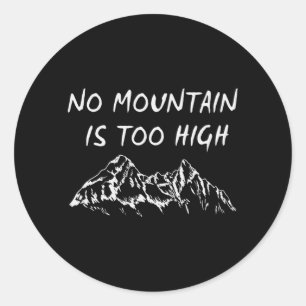 Pegatina Redonda Ninguna montaña es demasiado alta