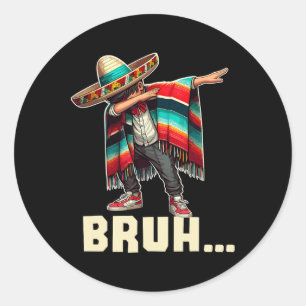Pegatina Redonda Niño mexicano Dabbing Bruh Poncho Funny Cinco De M