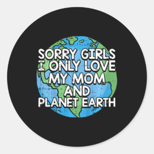 Pegatina Redonda Niños Lo siento Chicas Yo Solo Amo A Mi Madre Día