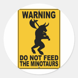 Pegatina Redonda No alimente a los minotaurs