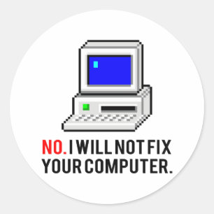 Pegatina Redonda No arreglaré tu computadora