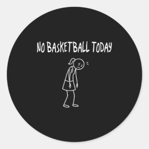 Pegatina Redonda No Baloncesto Hoy Figura Divertida Triste Pun Sarc