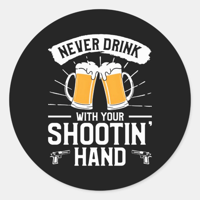 Pegatina Redonda No Bebas Nunca Con Tu Entusiasta De La Pistola De  (Anverso)