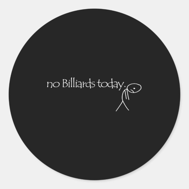 Pegatina Redonda No Billiards Today Fun Billiards Funny Ol Billiard (Anverso)