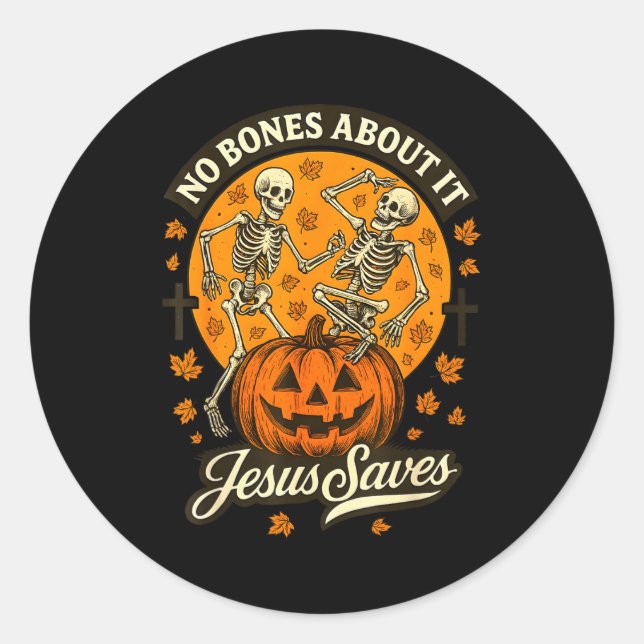 Pegatina Redonda No Bones About It Jesus Saves Christian Halloween  (Anverso)