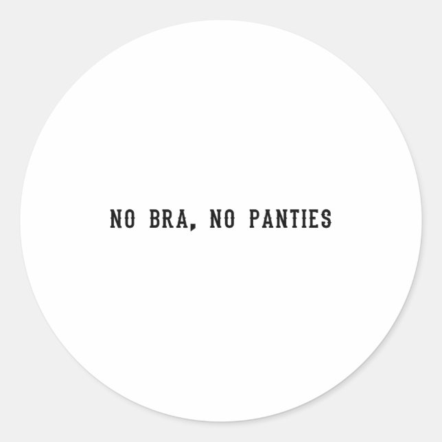 Pegatina Redonda No Bra No Panties Funny Adult Womens  (Anverso)