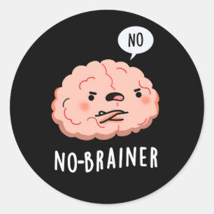Pegatina Redonda No Brainer Funny Anatomy Brain Pun Dark BG