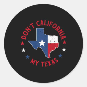 Pegatina Redonda No californias mi Texas 1