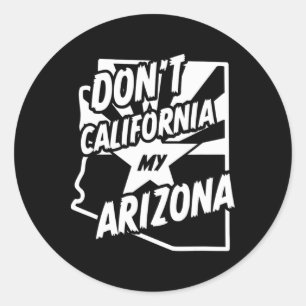 Pegatina Redonda No Californices Mi Camiseta de Arizona 