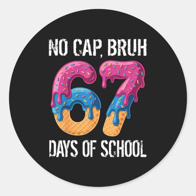 Pegatina Redonda No Cap Bruh 67 Days Of School Ice Cream Drip Boys  (Anverso)