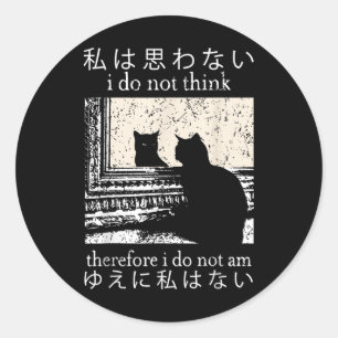 Pegatina Redonda No Creo Que Por Lo Tanto No Soy Un Gato Japonés