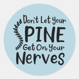 Pegatina Redonda No dejes que tu columna vertebral se ponga en quir